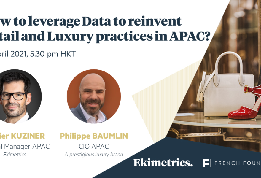 How to leverage data to reinvent Retail and Luxury practices in APAC?