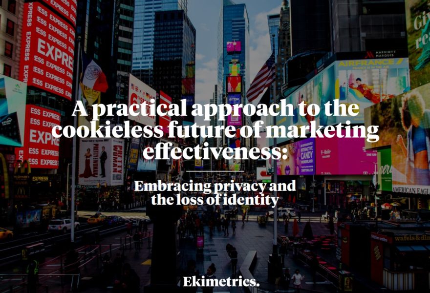 A practical approach to the cookieless future of marketing effectiveness