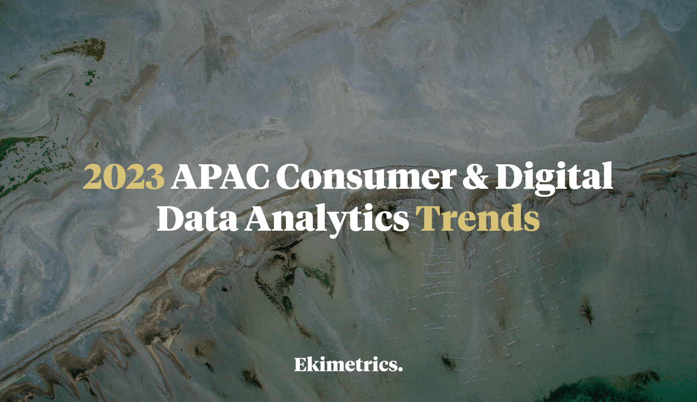 2023 APAC Consumer & Digital Data Analytics Trends