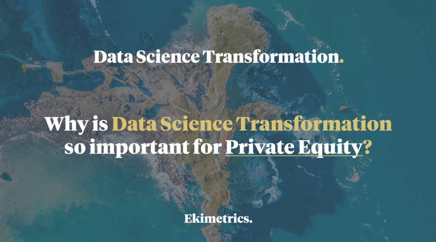 Why is data science transformation so important for Private Equity?